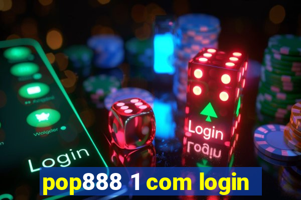 pop888 1 com login